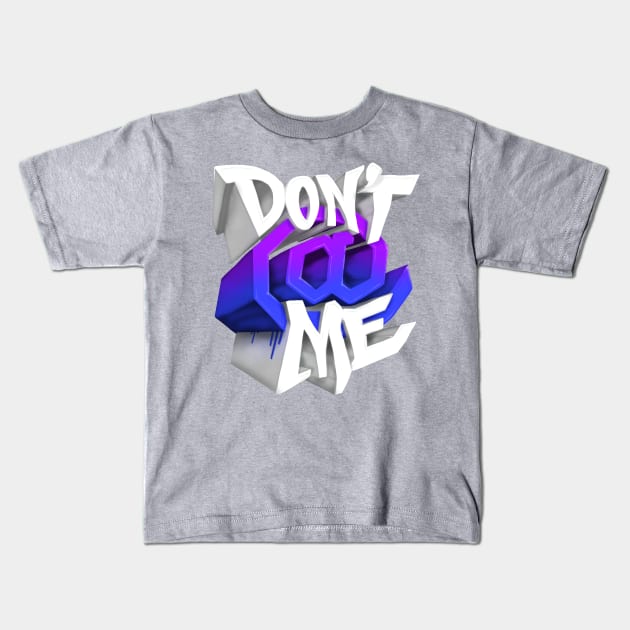 Don’t At Me - Purple No Shadow Edition Kids T-Shirt by CreativeOpus